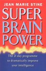 Super Brain Power Maximise Your Intelligence in 21 Days