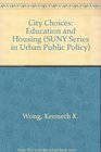 City Choices Education and Housing
