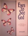 Eyes to See God