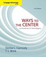 Cengage Advantage Books Ways to the Center An Introduction to World Religions