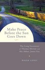 Make Peace before the Sun Goes Down The Long Encounter of Thomas Merton and His Abbot James Fox