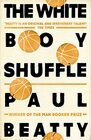 The White Boy Shuffle   Paul Beatty