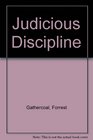 Judicious Discipline