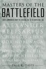 Masters of the Battlefield Great Commanders From the Classical Age to the Napoleonic Era