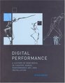 Digital Performance A History of New Media in Theater Dance Performance Art and Installation