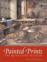 Painted Prints The Revelation of Color in Northern Renaissance and Baroque Engravings Etchings  Woodcuts