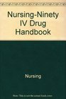 NursingNinety IV Drug Handbook