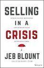 Selling in a Crisis 55 Ways to Stay Motivated and Increase Sales in Volatile Times