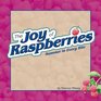 The Joy of Raspberries Summer in Every Bite