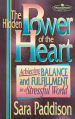 The Hidden Power of the Heart Achieving Balance and Fulfillment in a Stressful World