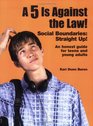 A 5 Is Against the Law Social Boundaries Straight Up An honest guide for teens and young adults