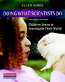 Doing What Scientists Do Second Edition Children Learn to Investigate Their World