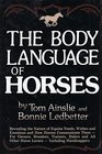The Body Language of Horses A Unique Guide to Understanding How Horses Communicate