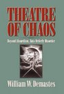 Theatre of Chaos  Beyond Absurdism into Orderly Disorder