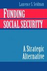 Funding Social Security  A Strategic Alternative