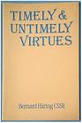 Timely and Untimely Virtues