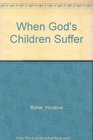 When God's Children Suffer (A Shepherd illustrated classic)