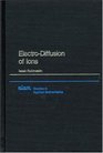 ElectroDiffusion of Ions