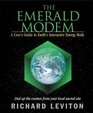 The Emerald Modem A User's Guide to Earth's Interactive Energy Body