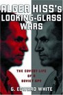 Alger Hiss's LookingGlass Wars The Covert Life Of A Soviet Spy