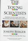 The Young Scientists America's Future and the Winning of the Westinghouse