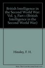 British Intelligence in the Second World WarPart 1