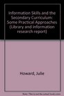 Information Skills and the Secondary Curriculum Some Practical Approaches