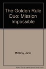 Mission Impossible (Golden Rule Duo)