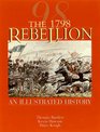 The 1798 Rebellion An Illustrated History