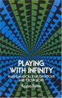 Playing With Infinity Mathematical Explorations and Excursions