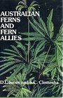 Australian Ferns and Fern Allies With Notes on Their Cultivation