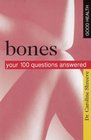 Bones Your 100 Questions Answered
