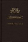 Bound with Them in Chains A Biographical History of the Antislavery Movement