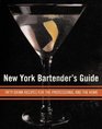 New York Bartender's Guide Fifty Drink Recipes for the Professional and the Home