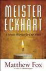 Meister Eckhart A MysticWarrior for Our Times