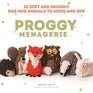 Proggy Menagerie 20 Soft and Snuggly RagRug Animals to Hook and Sew