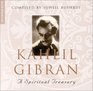 Kahlil Gibran A Spiritual Treasury