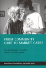 From Community Care to Market Care The Development of Welare Services for Older People