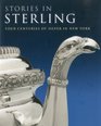 Stories in Sterling Four Centuries of Silver in New York