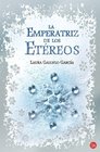 La emperatriz de los etereos / The Empress of the Ethereal Kingdom