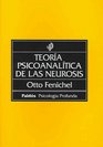 Teoria Psicoanalitica De Las Neurosis/The Psychoanalytic Theory of Neurosis