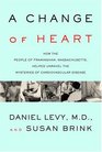 A Change of Heart How the People of Framingham Massachusetts Helped Unravel the Mysteries of Cardiovascular Disease