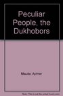 Peculiar People The Dukhobors