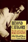 Beyond Category The Life  Genius of Duke Ellington