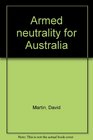 Armed neutrality for Australia