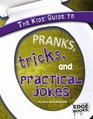 The Kids' Guide to Pranks Tricks and Practical Jokes
