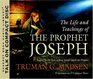 The Life and Teachings of the Prophet Joseph