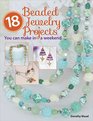 18 Beaded Jewelry Projects You can make in a Weekend