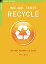 Reduce Reuse Recycle An Easy Household Guide