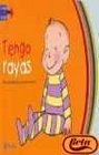 Tengo Rayas/ I Have Stripes